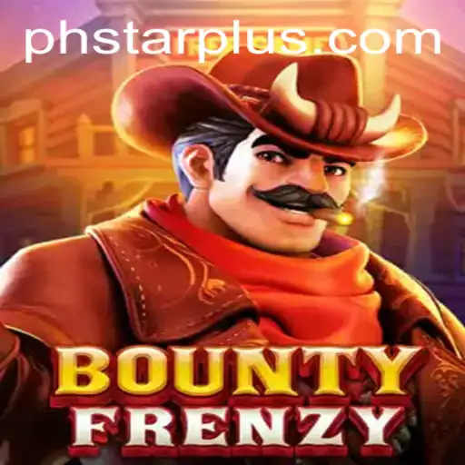 Discover the Thrills of BountyFrenzy: The Game Taking PHSTAR by Storm
